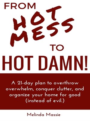 cover image of From Hot Mess to Hot Damn!
